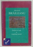 IDEALUL DE VIATA si CONSTIINTA MORALA de TRAIAN BRAILEANU, 2001, DEDICATIE*