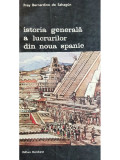 Fray Bernardino de Sahagun - Istoria generala a lucrurilor din noua Spanie (editia 1989)