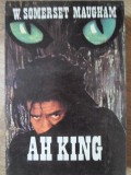 Ah King - W. Somerset Maugham, Editura Queen, 1992, Roman, 220 pagini