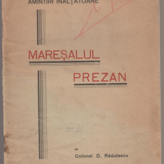 Col. D. Radulescu - Maresalul Prezan. Amintiri inaltatoare (dedicatie, autograf)