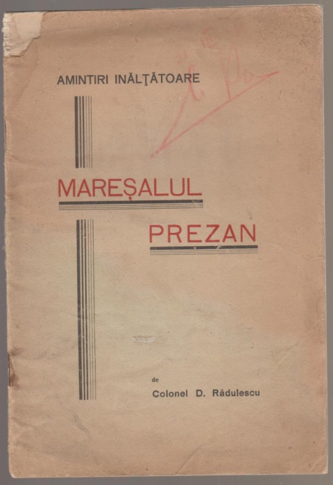 Col. D. Radulescu - Maresalul Prezan. Amintiri inaltatoare (dedicatie, autograf)