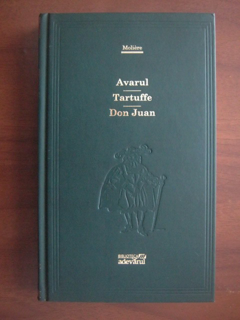 Moliere - Avarul. Tartuffe. Don Juan (2009, editie cartonata)