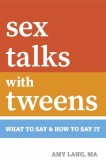 Sex Talks with Tweens: What to Say &amp; How to Say It