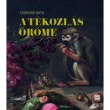 A t&eacute;kozl&aacute;s &ouml;r&ouml;me - Csord&aacute;s Kata