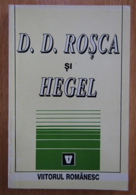 D. D. Rosca si Hegel/ ed. V. Musca foto