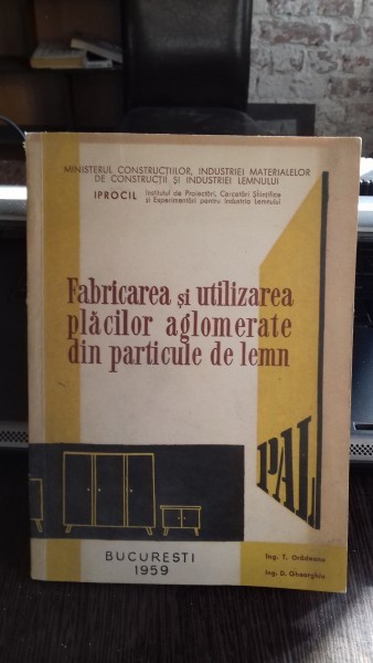 FABRICAREA SI UTILIZAREA PLACILOR AGLOMERATE DIN PARTICULE DE LEMN - T. ORADEANU