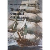 DIALOGUL OMULUI CU MAREA-CRISTIAN CRACIUNOIU, ALFRED NEAGU-218608