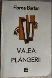 FLOREA BURTAN: VALEA PLANGERII (VERSURI 1994/DEDICATIE-AUTOGRAF PT HORIA GARBEA)