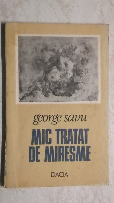 George Savu - Mic tratat de miresme, poezii, 1989