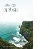 Cu zanele - Sylvain Tesson, Rodica Baconsky