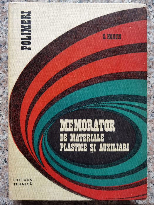 Memorator De Materiale Plastice Si Auxiliari - S. Horun , A322