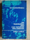 Din insemnarile unui fost reporter parlamentar- Ion Constantinescu