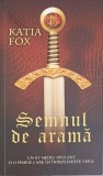 Semnul de Arama - Katia Fox, RAO, 2012, SF, 760 pagini, Paperback