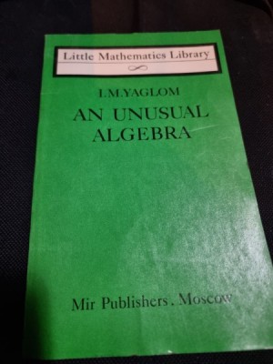 An unusual algebra - I.M. Yaglom foto