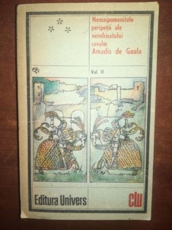 Nemaipomenitele peripetii ale neinfricatului cavaler 2- Amadis de Gaula