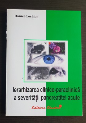 Ierarhizarea clinico-paraclinică a severității pancreatitei acute-Daniel Cochior foto