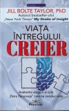 Jill Bolte Taylor - Viata intregului creier. Anatomia alegerii si cele Patru