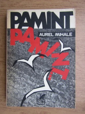 Aurel Mihale - Pamant, pamant foto