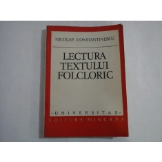 LECTURA TEXTULUI FOLCLORIC - NICOLAE CONSTANTINESCU - UNIVERSITAS