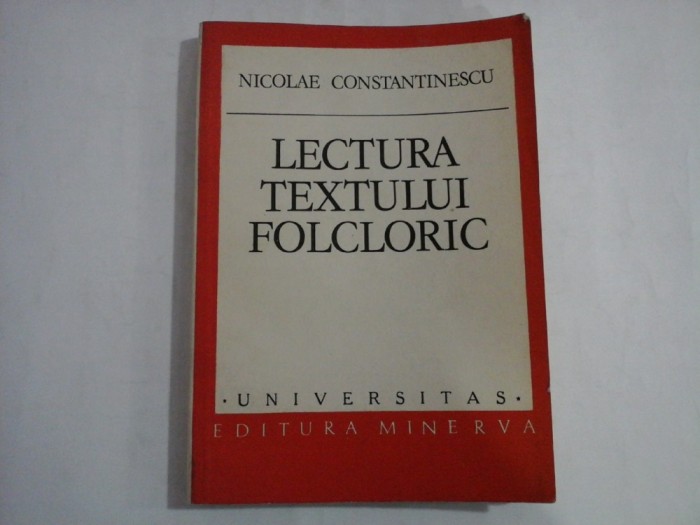 LECTURA TEXTULUI FOLCLORIC - NICOLAE CONSTANTINESCU - UNIVERSITAS