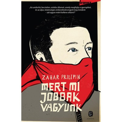 Mert mi jobbak vagyunk - Zahar Prilepin foto