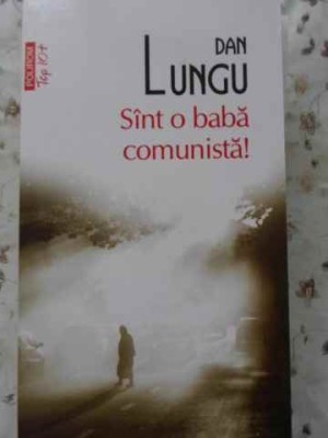 SINT O BABA COMUNISTA!-DAN LUNGU-260256 foto