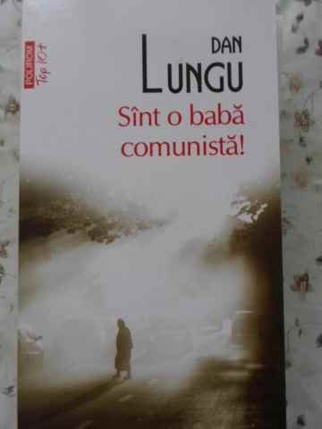 SINT O BABA COMUNISTA!-DAN LUNGU-260256