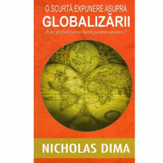 Nicholas Dima - O scurta expunere asupra globalizarii. Este globalizarea buna pentru omenire? - 132920