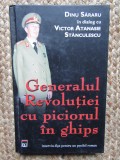 Dinu Sararu - Generalul Revolutiei cu piciorul in ghips