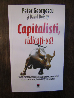 Capitalisti, ridicati-va! - Peter Georgescu, David Dorsey foto