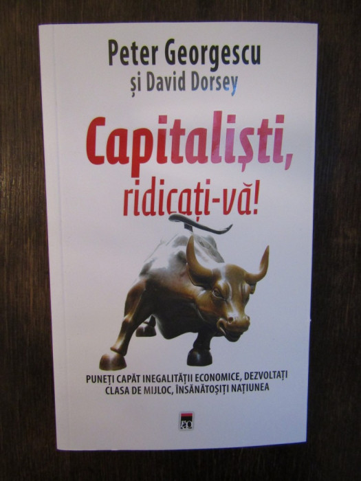 Capitalisti, ridicati-va! - Peter Georgescu, David Dorsey