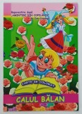 CALUL BALAN , CARTE DE COLORAT , repovestire dupa ' AMINTIRI DIN COPILARIE ' de ION CREANGA , ANII '2000