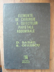 SABAU / OPRESCU - ELEMENTE DE CHIRURGIE A DEFECTELOR PARIETALE ABDOMINALE foto