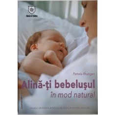 Alina-ti bebelusul in mod natural &ndash; Pamela Rhatigan