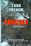 Tana French - Padurea. Ceva te asteapta