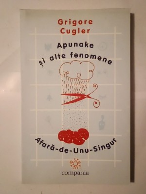 Grigore Cugler - Apunake și alte fenomene. Afară-de-Unu-Singur (2005) foto