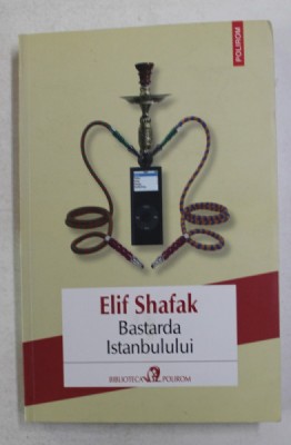 BASTARDA ISTANBULULUI de ELIF SHAFAK , 2016 foto