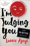 I&#039;m Judging You: The Do-Better Manual