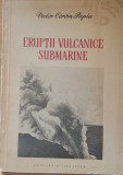 ERUPTII VULCANICE SUBMARINE - VICTOR CORVIN PAPIU, 1956