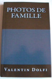 Valentin Dolfi, Photos de famille (Fotografii de familie) editie romano-franceza, 2017, Alta editura