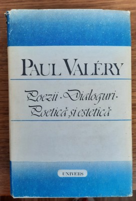 Poezii. Dialoguri. Poetică și estetică, Paul Valery foto
