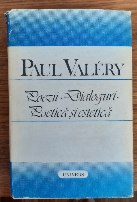 Poezii. Dialoguri. Poetică și estetică, Paul Valery