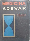 Medicina si Adevar - R. Ozun, E. Poenaru (1976) Editura Medicala, Filosofie, Carte in Romana, 240 Pagini