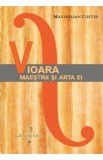 Vioara. Maestrii si arta ei - Maximilian Costin