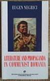 Literature and propaganda in Communist Romania - Eugen Negrici