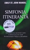 Simfonia Itineranta - Emily St. John Mandel - Rao 2015, 454 pg, Brosata, Stare F. Buna - Anticariat