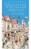 Vecinii calatoresc in timp - Helene Lasserre, Gilles Bonotaux