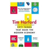 Fifty Things That Made the Modern Economy