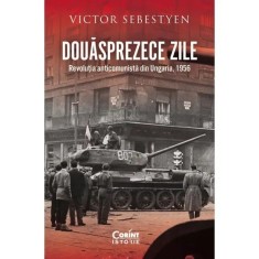 Douasprezece zile. Revolutia anticomunista din Ungaria 1956, Victor Sebestyen
