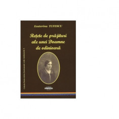 Retete de prajituri ale unei Doamne de odinioara (Colectia Poale-n brau, vol. 5) - Ecaterina Tufescu foto